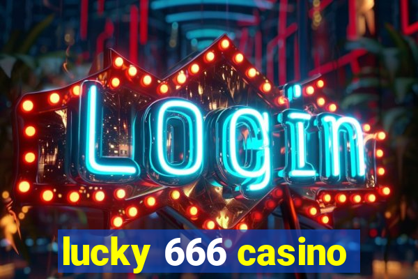 lucky 666 casino